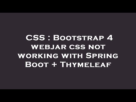 CSS : Bootstrap 4 webjar css not working with Spring Boot + Thymeleaf