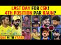 🔴Q&amp;A WITH YAARI: LAST DAY FOR CSK! 4TH POSITION PAR KAUN? #ipl2026
