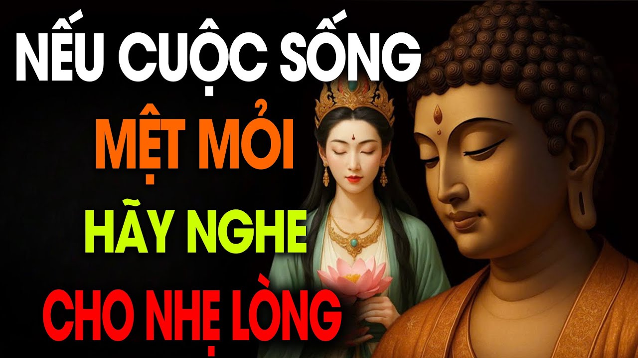 Nếu Cuộc Sống Quá Mệt Mỏi – Hãy Nghe Để Lòng Nhẹ Nhàng, Tâm Được Thảnh Thơi - Phiền Não Tan Biến