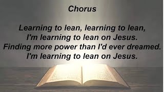 LEARNING TO LEAN(ON JESUS) - Beautiful Classic Gospel Song - With Lyrics, and in Description 
