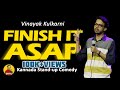 Finish it ASAP| Kannada Stand-up comedy |Vinayak Kulkarni| Uttara karnataka | OJH | Swachhbachelor