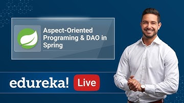 Aspect Oriented Programming and DAO in Spring | Spring Training | Edureka | Spring Live - 3