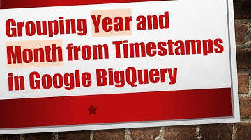 Grouping Year and Month from Timestamps in Google BigQuery