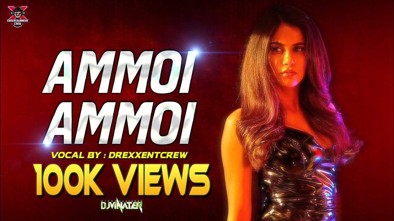DJ VINATER   Ammoi Ammoi Feat Drex Xentcrew  Tik Tok Trending  Tamil Latest Remix  2023