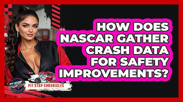 How Does NASCAR Gather Crash Data For Safety Improvements? - Pit Stop Chronicles