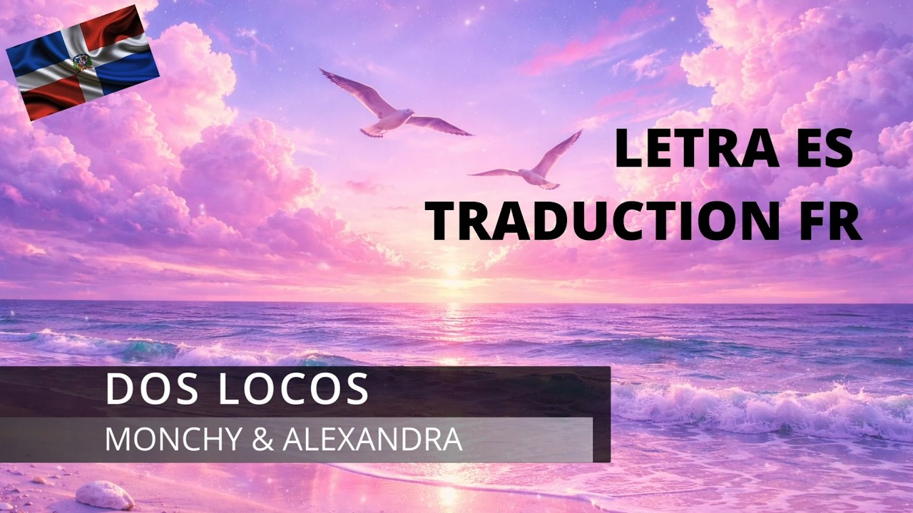 TRAD FR | DOS LOCOS - MONCHY & ALEXANDRA | LETRA ES | LYRICS - YouTube