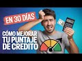 ¡Mejora tu puntaje de crédito en 30 días! 💳💪