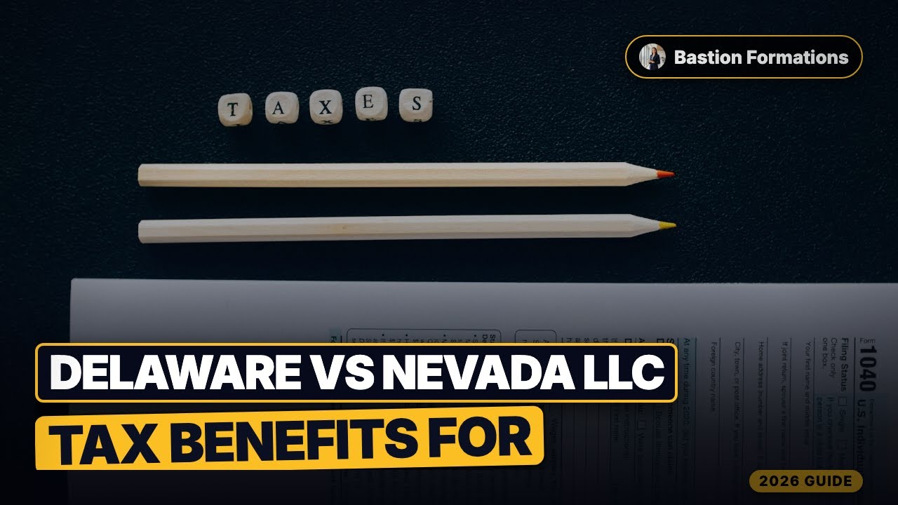 Delaware vs Nevada LLC Tax Benefits for Non-US Residents Compared