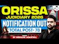 ORISSA JUDICIARY 2026 | NOTIFICATION OUT | TOTAL POST-78 | By Nishank Sir