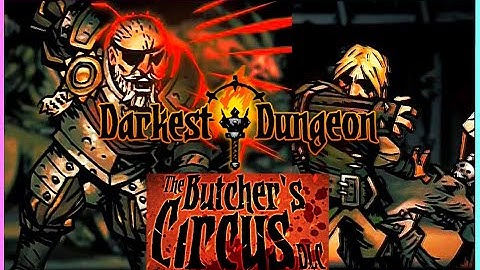 A Large Man Gives You Several Heart Attacks | Darkest Dungeon : The Butchers Circus - FPS