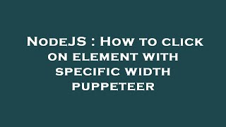 NodeJS : How to click on element with specific width puppeteer