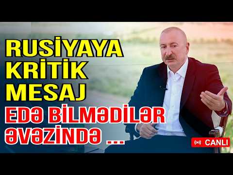 Prezidentdən Rusiyaya kritik mesaj - Edə bilmədilər, əvəzində...