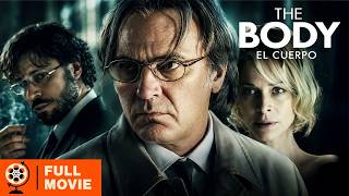 The Body (Full Movie) | Mystery Thriller | Spanish Suspense Film | Oriol Paulo