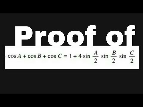 Prove: CosA+CosB+CosC=4.Sin(A/2).Sin(B/2).Sin(C/2)+1. - youtube