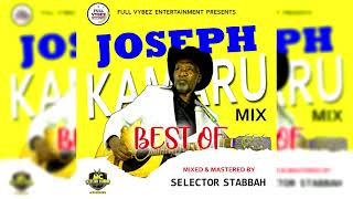 BEST OF JOSEPH KAMARU MIX BY SELECTOR STABBAH