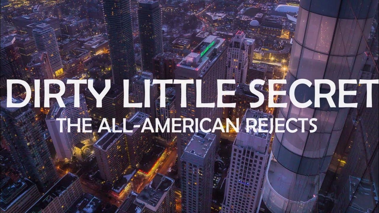 DIRTY LITTLE SECRET THE ALL AMERICAN REJECTS LYRICS YouTube