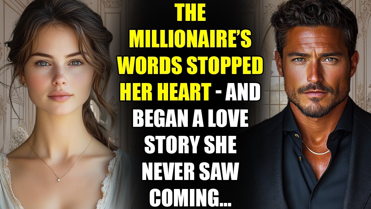 The MILLIONAIRE’s Words Stopped Her Heart - And Began a Love Story She Never Saw Coming...