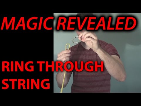 MAGIC REVEALED: RING THROUGH STRING!