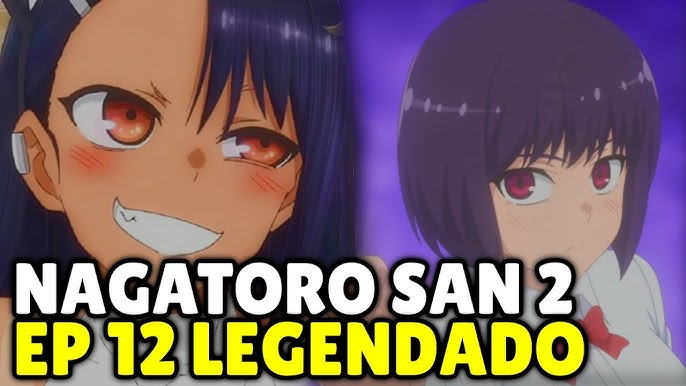 NAGATORO SAN 2 TEMPORADA DUBLADO ONDE ASSISTIR! 