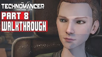 The Technomancer Gameplay Walkthrough Part 8 (1080p) - No Commentary