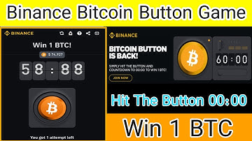 Binance Bitcoin Button Game | Hit the Button and Win 1 BTC