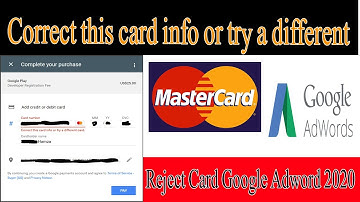 Reject Card Google Adword 2020 || correct this card info or try a different