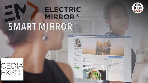 Electric Mirror® Shows Off Their Smart Mirrors - CEDIA 2018