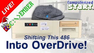 The Sleeper 486 System: Lets Shift It Into OverDrive for #DOScember! (Computerized Start™ Live)