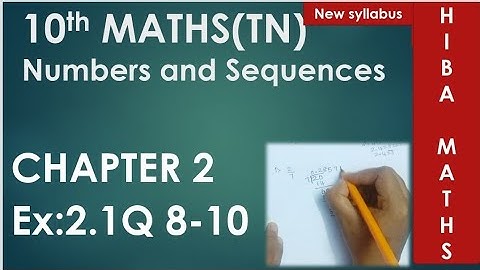 10th maths Chapter 2 Exercise 2.1 question 8,9,10. Numbers and Sequences. EUCLID