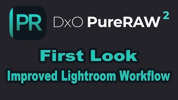 INTRODUCING DxO PURE RAW 2: FIRST LOOK (Improved Lightroom Workflow)