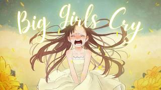 Nightcore - Big Girls Cry (Sia)