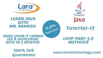 Tutorial-17 | Loops (Part-3) & Methods  | Java Tutorial for Beginners | Lara Technology