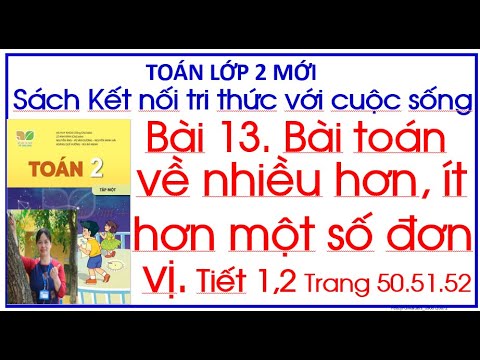 Video Bài 13 Bài toán về nhiều hơn, ít hơn một số đơn vị... - youtube