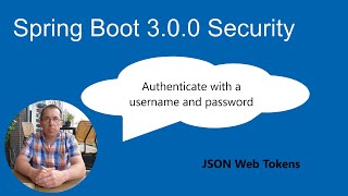 Spring Boot 3.0.0 Security  JWT (part 05)  Authentication with Username and Password.