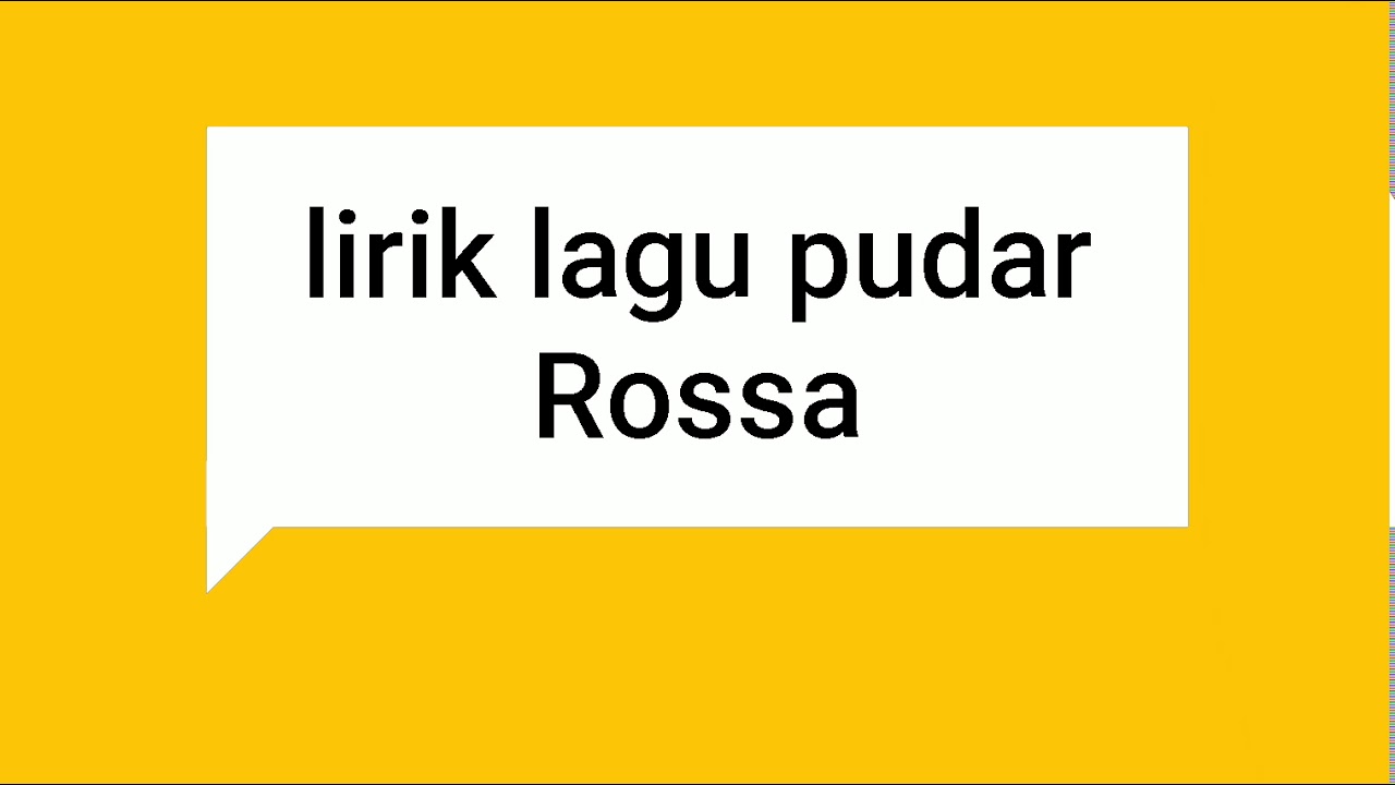 Lirik Lagu Pudar Rossa Youtube Jika ini kurang cocok silahkan pilih hasil yang ada dibawah ini. youtube