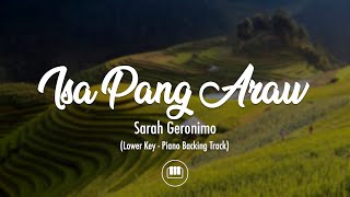 Isa Pang Araw - Sarah Geronimo (Lower Key - Piano Backing Track)