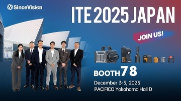 Meet SinceVision at ITE Japan Expo 2025 | Industrial Sensing & Machine Vision Demos | Dec 3–5, 2025