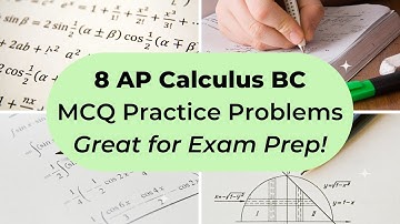 AP Calculus BC Multiple Choice Practice Test (2016 AP CED Problems)