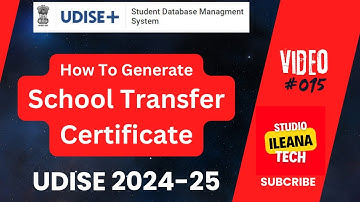 How To Generate School Transfer Certificate || SDMS || UDISE 2024-25 || iLeana Tech