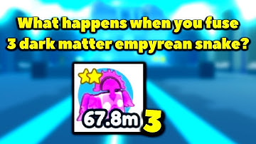 What happens when you fuse 3 dark matter empyrean snake? (Roblox Pet Simulator X - Steampunk)