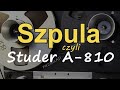 Szpula czyli Studer A-810 [Reduktor Szumu] #212