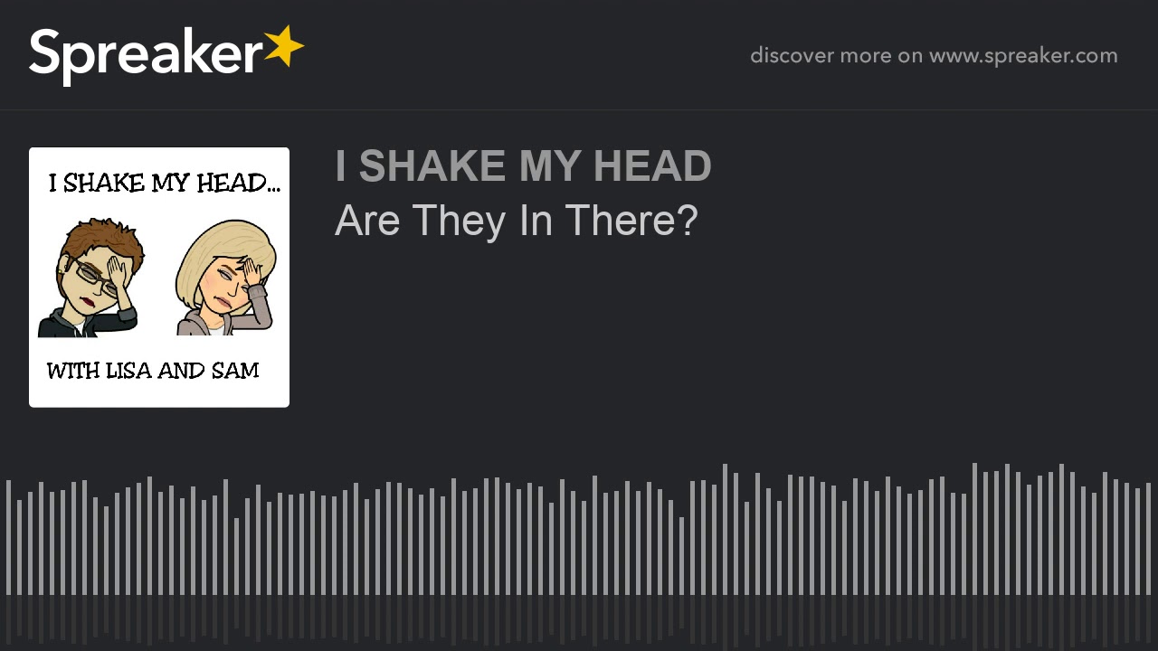 Are They In There? (made with Spreaker)