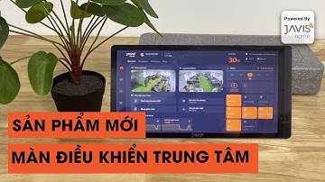 [REVIEW] TRÊN TAY MÀN HÌNH ĐIỀU KHIỂN TRUNG TÂM CAO CẤP JAVIS