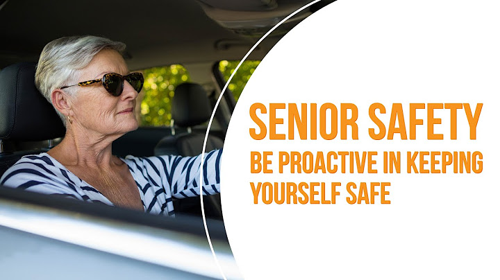Senior Safety - Be Proactive in keeping yourself safe