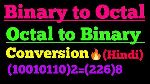 binary to octal & (octal to binary conversion)