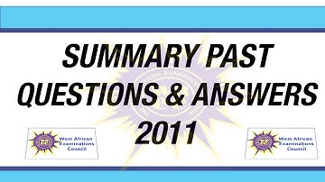 Wassce 2011 Summary Past Questions and Answers