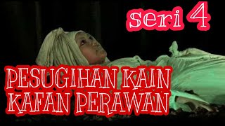 CERITA MISTERI JIMAT JUNI 2020 : PESUGIHAN KAIN KAFAN PERAWAN EPS. 4