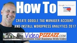 Create Google Tag Manager Account and Install Analytics Tracking Code on Wordpress 2017