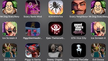 Mr Dog Scary Story,Scary Barbi Mod,Kill It With Fire,Hello Neighbor 2,Ice Scream 4,Piggy Siren Head,