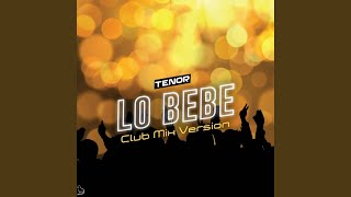 Lo Bebe (Club Mix Version)